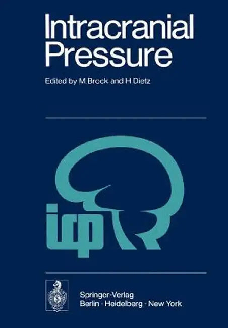 Intracranial Pressure: Experimental and Clinical Aspects by Mario Brock