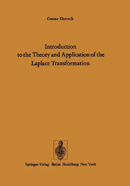 Introduction to the Theory and Application of the Laplace Transformation by G. Doetsch