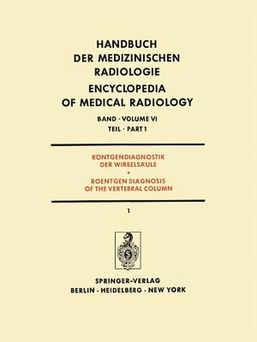 Röntgendiagnostik Der Wirbelsäule Teil 1 / Roentgendiagnosis of the Vertebral Column Part 1 by L. Diethelm