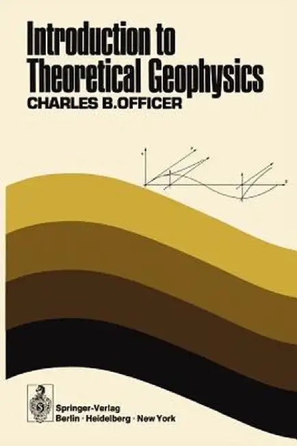 Introduction to Theoretical Geophysics by C. B. Officer