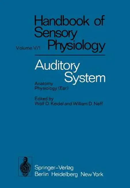 Auditory System: Anatomy Physiology (Ear) by H. W. Ades