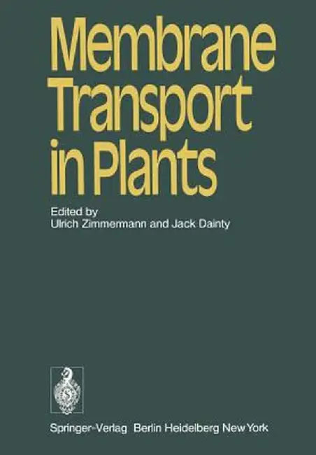 Membrane Transport in Plants by U. Zimmermann
