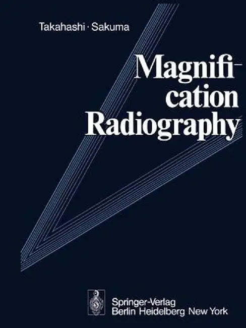 Magnification Radiography by A. S. Takahashi