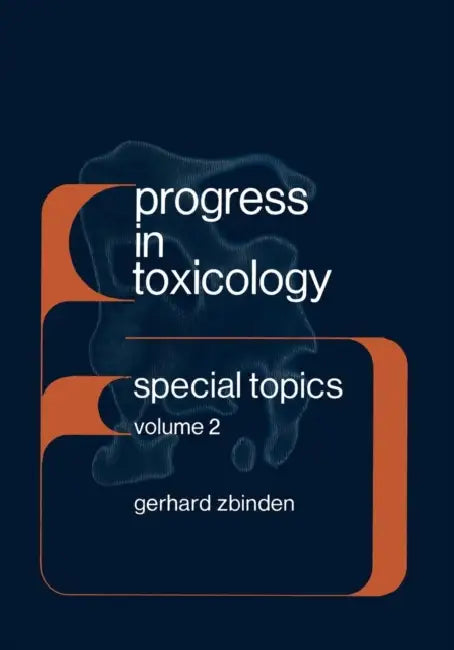 Progress in Toxicology: Special Topics Volume 2 by Gerhard Zbinden