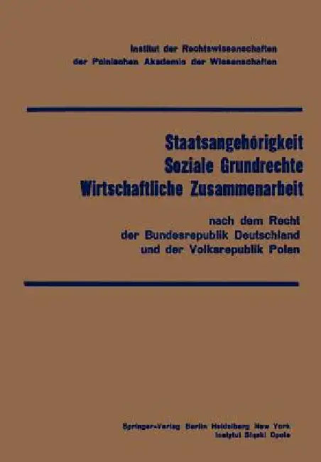 Staatsangehörigkeit Soziale Grundrechte Wirtschaftliche Zusammenarbeit: Nach Dem Recht Der Bundesrepublik Deutschland Und Der Volksrepublik Polen by G. Rysiak, J. Kokot, K. Skubiszewski
