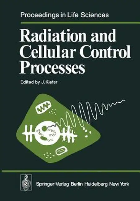 Radiation and Cellular Control Processes by J. Kiefer