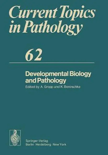 Developmental Biology and Pathology by A. Gropp