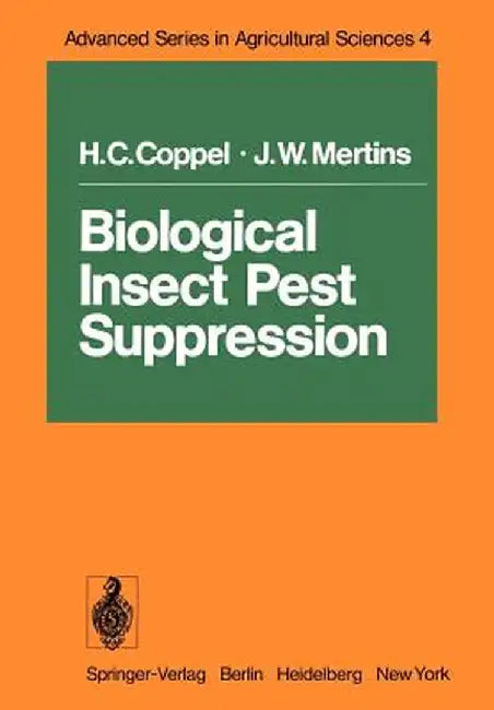 Biological Insect Pest Suppression by H. C. Coppel