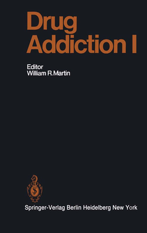 Drug Addiction I: Morphine, Sedative/Hypnotic and Alcohol Dependence by H. T. Conrad