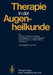 Therapie in Der Augenheilkunde by E. Aulhorn, H. Pau, W. Böke