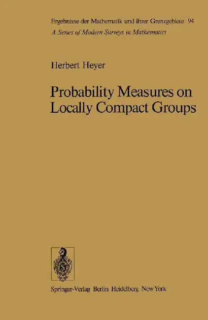Probability Measures on Locally Compact Groups by H. Heyer