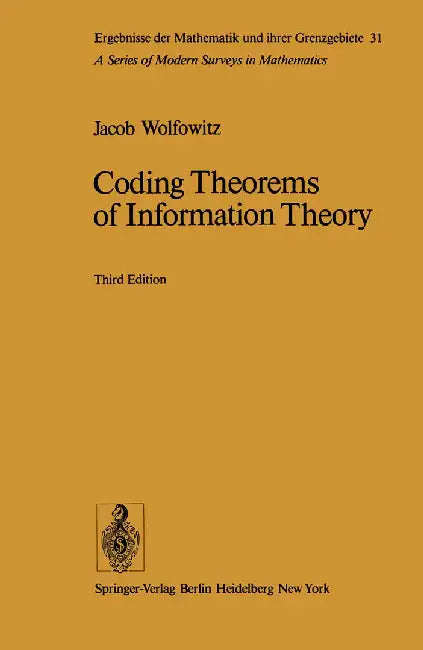 Coding Theorems of Information Theory by J. Wolfowitz