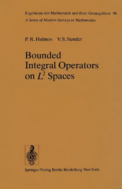 Bounded Integral Operators on L 2 Spaces by P. R. Halmos