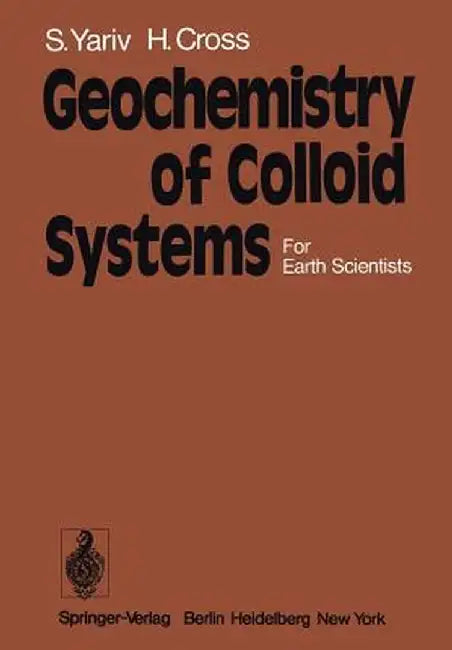 Geochemistry of Colloid Systems: For Earth Scientists by S. Yariv