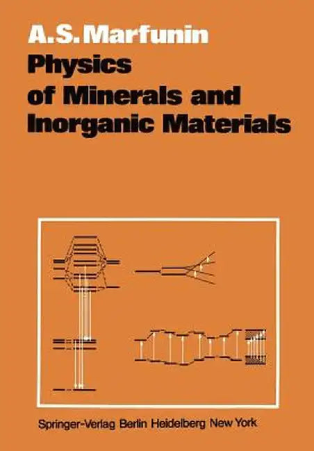 Physics of Minerals and Inorganic Materials: An Introduction by A. S. Marfunin
