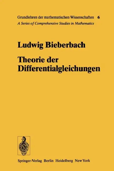 Theorie Der Differentialgleichungen: Vorlesungen Aus Dem Gesamtgebiet Der Gewöhnlichen Und Der Partiellen Differentialgleichungen by Ludwig Bieberbach