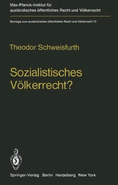 Sozialistisches Völkerrecht?: Darstellung -- Analyse -- Wertung Der Sowjetmarxistischen Theorie Vom Völkerrecht "Neuen Typs" by Theodor Schweisfurth