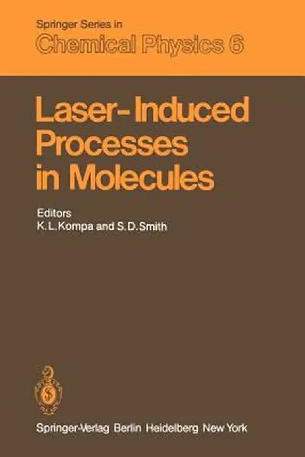 Laser-Induced Processes in Molecules: Physics and Chemistry Proceedings of the European Physical Society, Divisional Conference at Heriot-Watt Univers by K. L. Kompa
