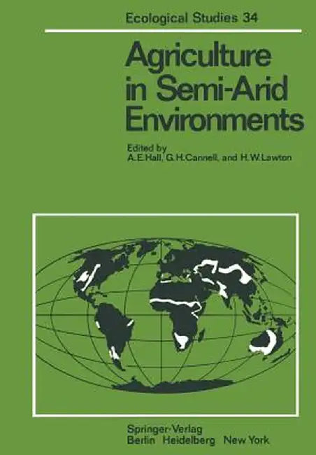Agriculture in Semi-Arid Environments by A. E. Hall