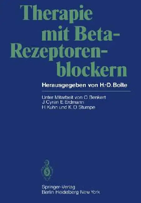 Therapie Mit Beta-Rezeptorenblockern by O. Benkert, H. -D Bolte, J. Cyran