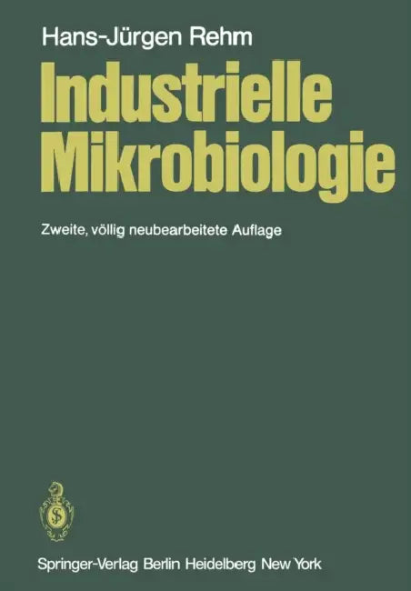 Industrielle Mikrobiologie by H. -J Rehm