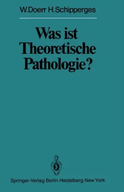 Was Ist Theoretische Pathologie? by W. Doerr, H. Schipperges