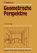 Geometrische Perspektive by F. Rehbock
