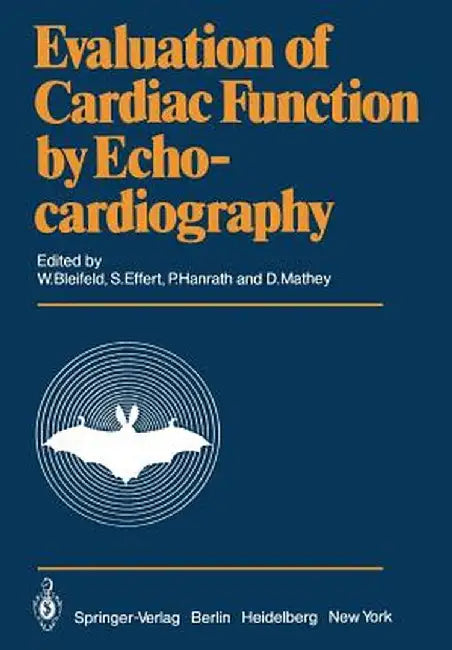 Evaluation of Cardiac Function by Echocardiography by W. Bleifeld