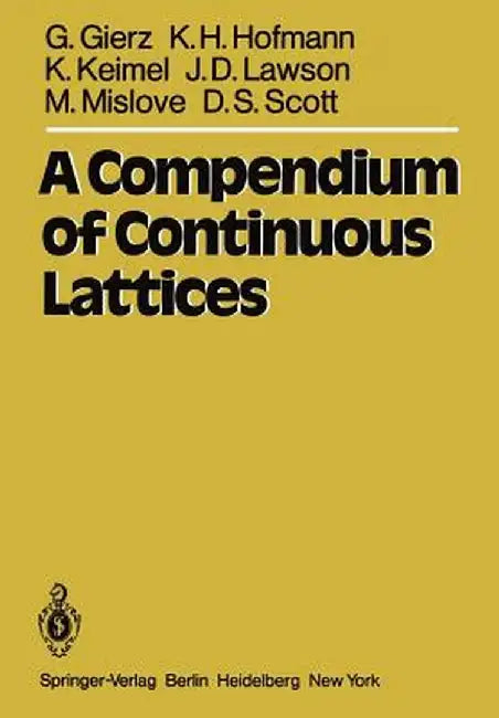 A Compendium of Continuous Lattices by G. Gierz