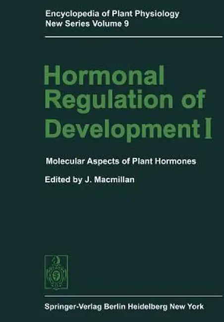 Hormonal Regulation of Development I: Molecular Aspects of Plant Hormones by J. R. Bearder