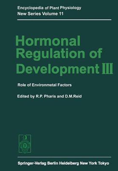 Hormonal Regulation of Development III: Role of Environmental Factors by Richard P. Pharis