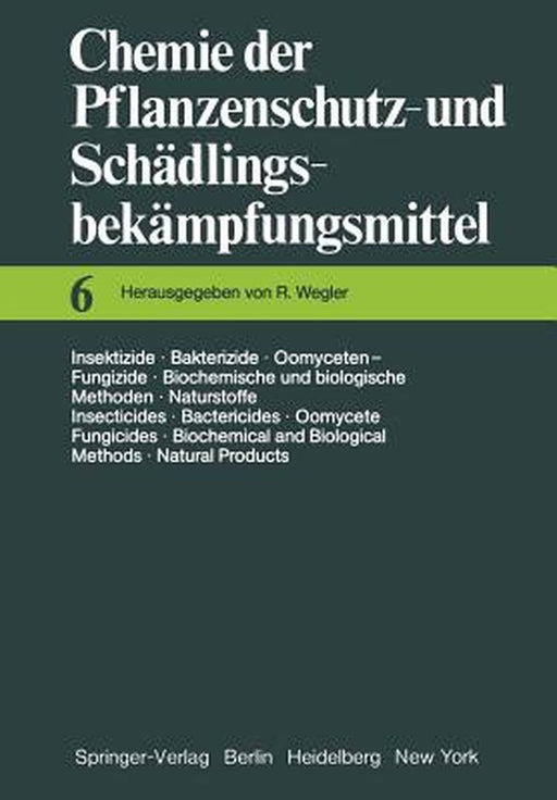 Insektizide - Bakterizide - Oomyceten-Fungizide / Biochemische Und Biologische Methoden - Naturstoffe / Insecticides - Bactericides - Oomycete Fungici by Richard Wegler