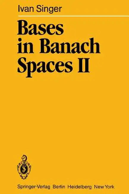 Bases in Banach Spaces II by Ivan Singer