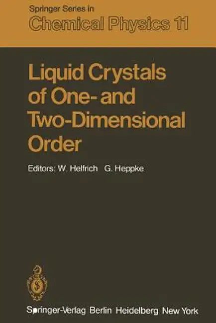 Liquid Crystals of One- And Two-Dimensional Order: Proceedings of the Conference on Liquid Crystals of One- And Two-Dimensional Order and Their Applic by W. Helfrich