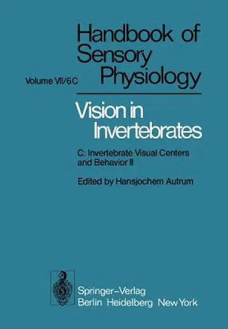 Comparative Physiology and Evolution of Vision in Invertebrates: C: Invertebrate Visual Centers and Behavior II by H. Autrum