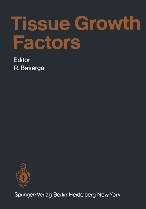 Tissue Growth Factors by R. Baserga