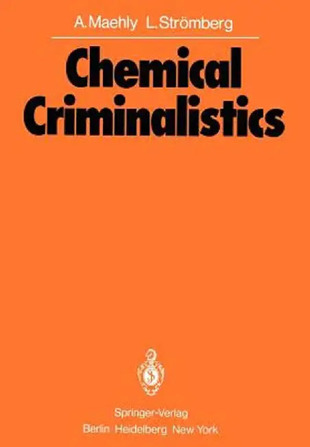 Chemical Criminalistics by A. Maehly