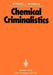 Chemical Criminalistics by A. Maehly