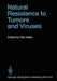 Natural Resistance to Tumors and Viruses by O. Haller