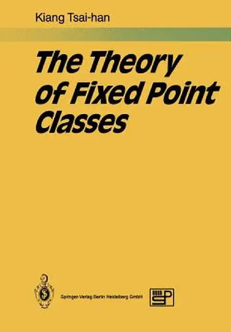 The Theory of Fixed Point Classes by Tsai-Han Kiang