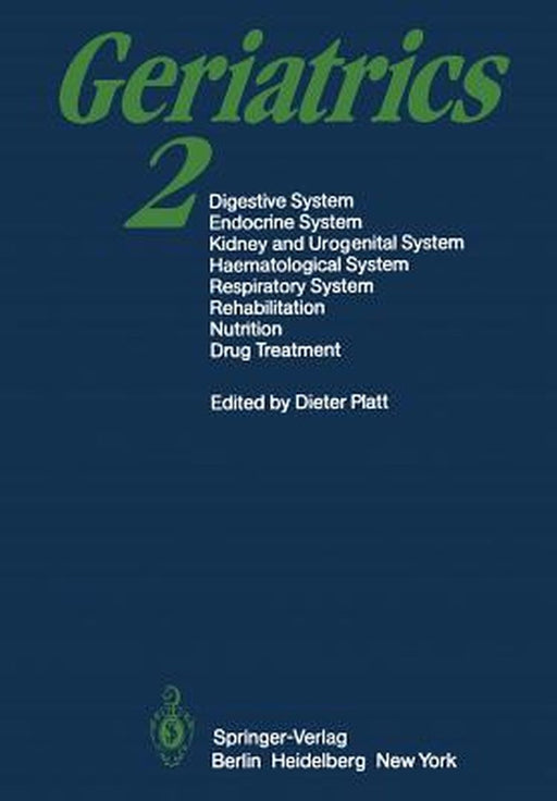 Geriatrics 2: Digestive System - Endocrine System Kidney and Urogenital System Haematological System - Respiratory System Rehabilita by D. Platt