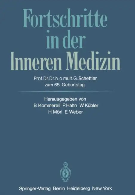 Fortschritte in Der Inneren Medizin: Prof. Dr. Dr. H. C. Mult. Gotthard Schettler Zum 65. Geburtstag by R. Kommerell, P. Hahn, W. Kübler