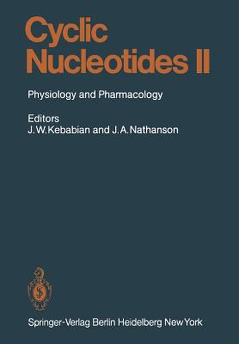 Cyclic Nucleotides: Part II: Physiology and Pharmacology by P. D. Kebabian
