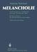 Melancholie: Problemgeschichte Endogenität Typologie Pathogenese Klinik by V. E. V. Gebsattel, H. Tellenbach