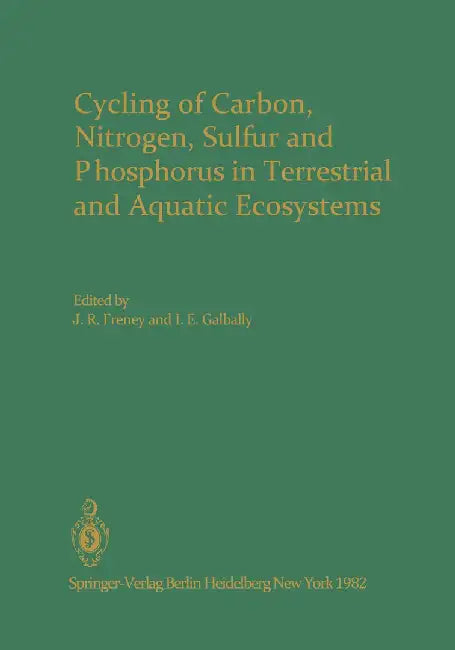 Cycling of Carbon, Nitrogen, Sulfur and Phosphorus in Terrestrial and Aquatic Ecosystems by J. R. Freney