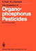 The Chemistry of Organophosphorus Pesticides by C. Fest