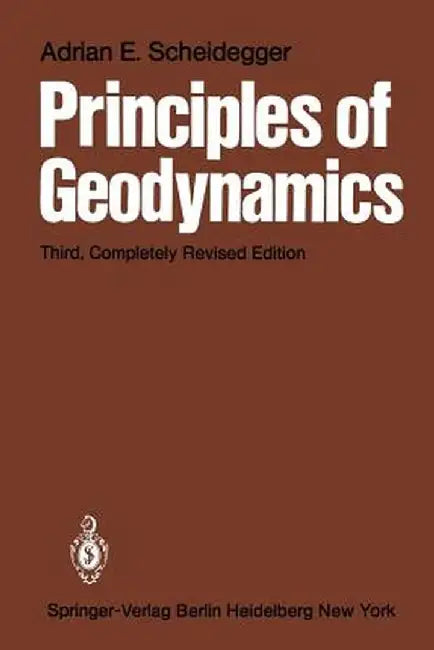 Principles of Geodynamics by A. E. Scheidegger