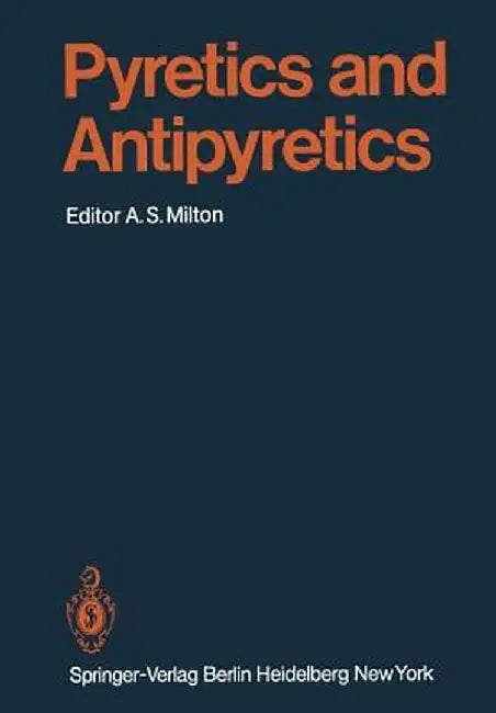 Pyretics and Antipyretics by A. S. Milton