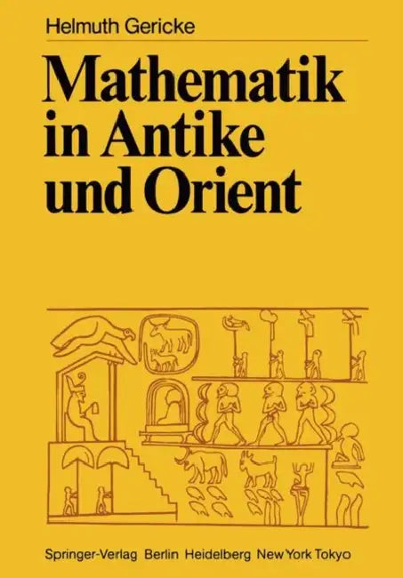 Mathematik in Antike Und Orient by Helmuth Gericke