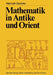 Mathematik in Antike Und Orient by Helmuth Gericke